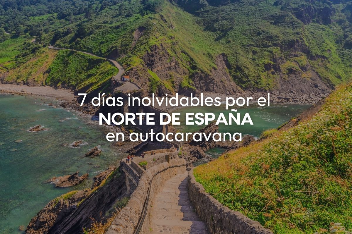 Organiza tu ruta con autocaravana por el norte de España: 7 días de aventura inolvidable